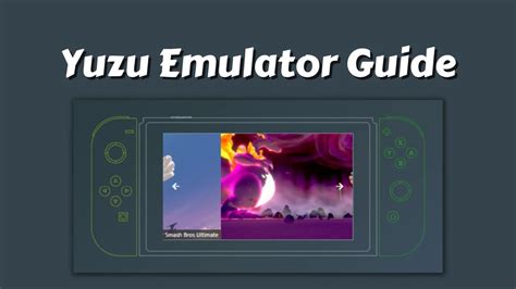 The Complete Guide to the Yuzu Emulator: How to Install, Configure, and.